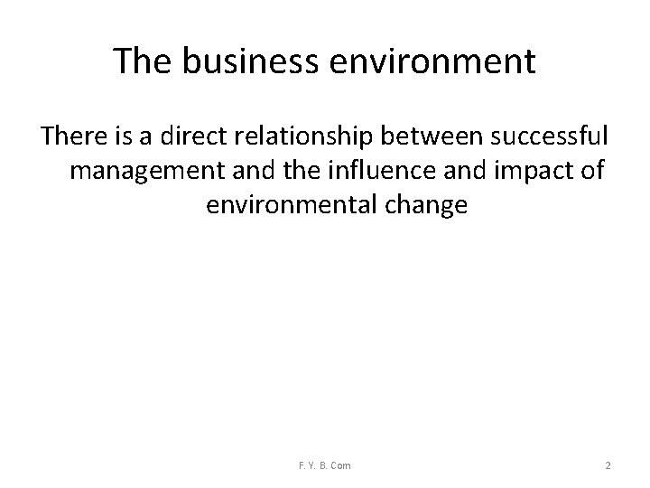 The business environment There is a direct relationship between successful management and the influence