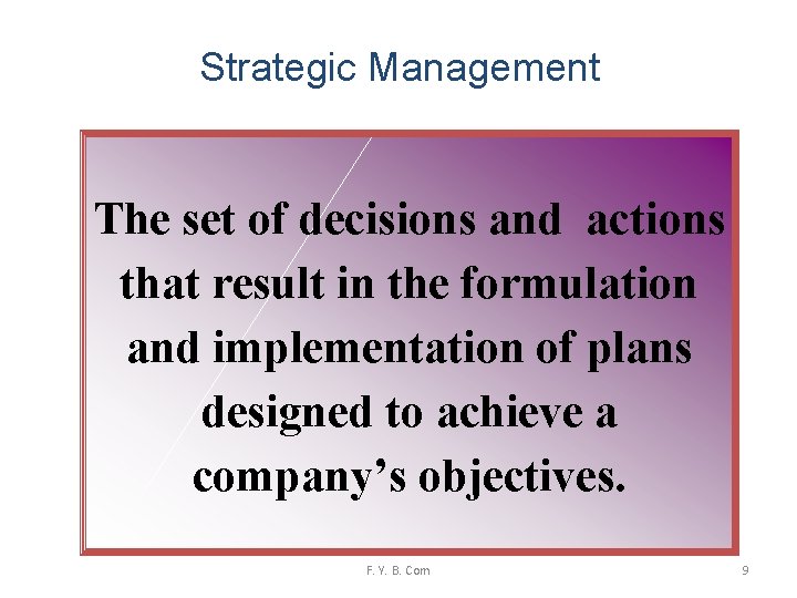 Strategic Management The set of decisions and actions that result in the formulation and