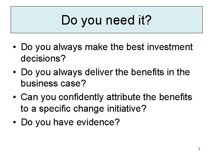 Do you need it? • Do you always make the best investment decisions? •