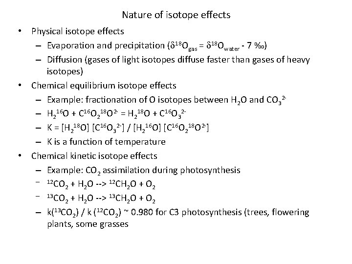 Nature of isotope effects • Physical isotope effects – Evaporation and precipitation ( 18