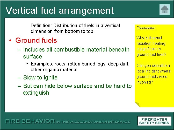 Vertical fuel arrangement Definition: Distribution of fuels in a vertical dimension from bottom to