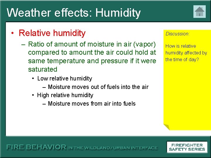 Weather effects: Humidity • Relative humidity – Ratio of amount of moisture in air