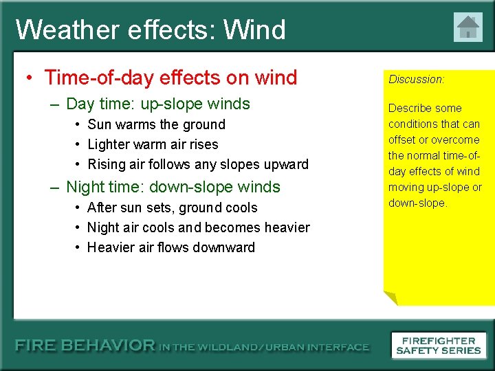 Weather effects: Wind • Time-of-day effects on wind – Day time: up-slope winds •