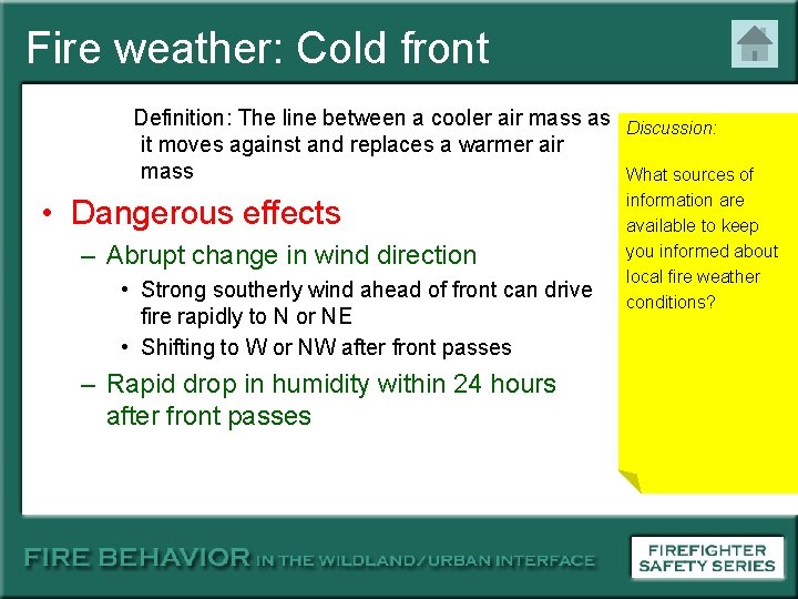 Fire weather: Cold front Definition: The line between a cooler air mass as it