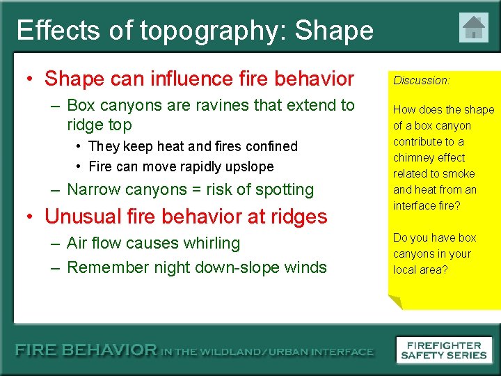 Effects of topography: Shape • Shape can influence fire behavior – Box canyons are