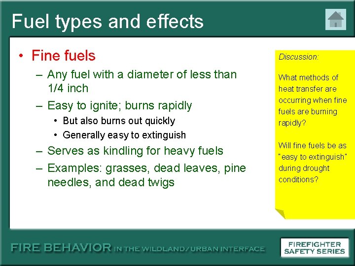 Fuel types and effects • Fine fuels – Any fuel with a diameter of