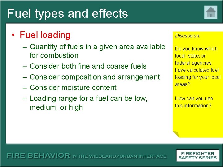 Fuel types and effects • Fuel loading – Quantity of fuels in a given