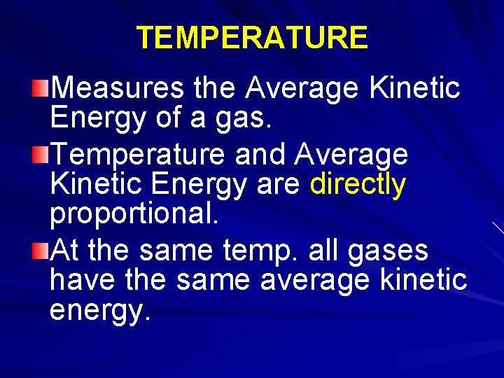 TEMPERATURE Measures the Average Kinetic Energy of a gas. Temperature and Average Kinetic Energy