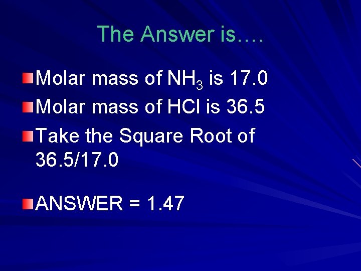 The Answer is…. Molar mass of NH 3 is 17. 0 Molar mass of