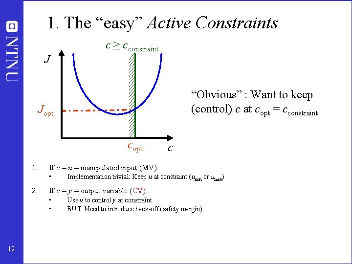 1. The “easy” Active Constraints J c ≥ cconstraint “Obvious” : Want to keep