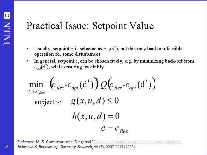 Practical Issue: Setpoint Value • • Usually, setpoint cs is selected as copt(d*), but