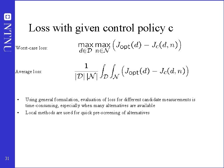 Loss with given control policy c Worst-case loss: Average loss: • • 31 Using
