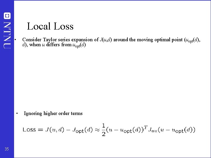 Local Loss • • 35 Consider Taylor series expansion of J(u, d) around the