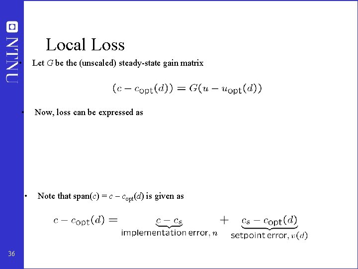 Local Loss • Let G be the (unscaled) steady-state gain matrix • Now, loss