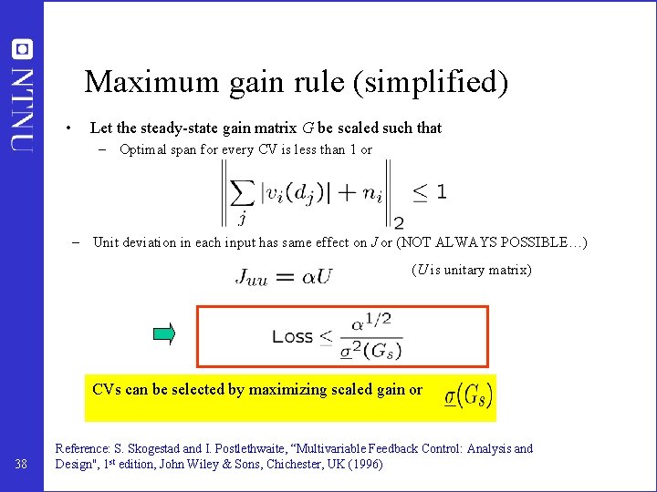 Maximum gain rule (simplified) • Let the steady-state gain matrix G be scaled such