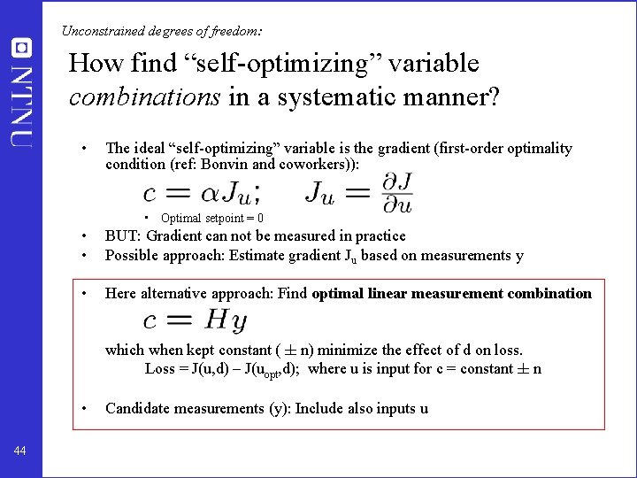 Unconstrained degrees of freedom: How find “self-optimizing” variable combinations in a systematic manner? •