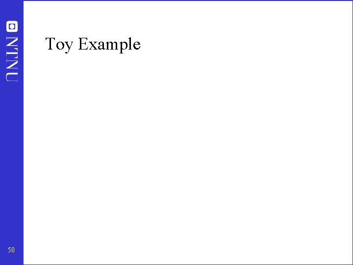 Toy Example 50 