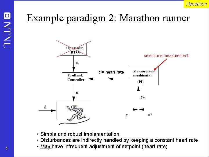 Repetition Example paradigm 2: Marathon runner select one measurement c = heart rate 6