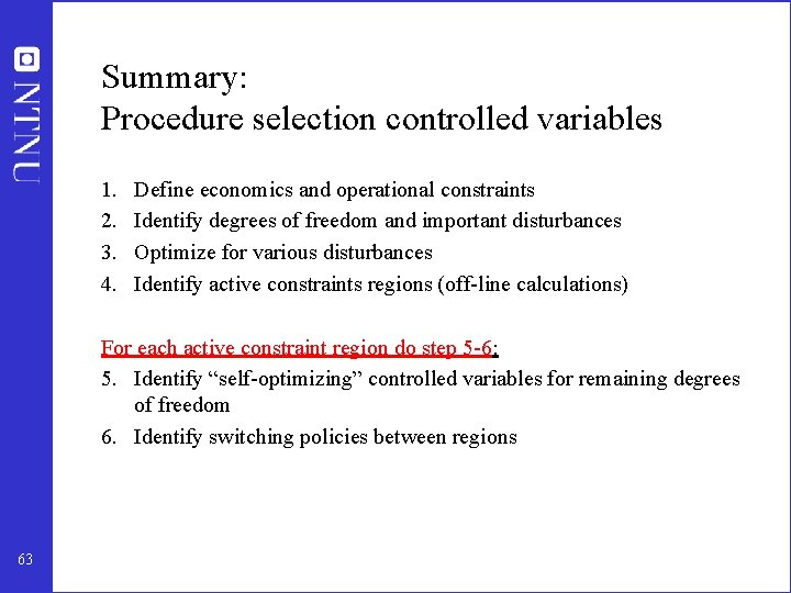 Summary: Procedure selection controlled variables 1. 2. 3. 4. Define economics and operational constraints