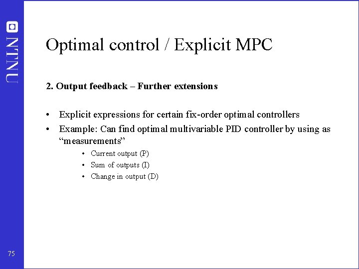 Optimal control / Explicit MPC 2. Output feedback – Further extensions • Explicit expressions