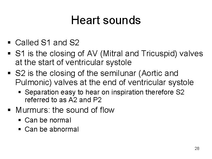 Heart sounds § Called S 1 and S 2 § S 1 is the Heart sounds § Called S 1 and S 2 § S 1 is the