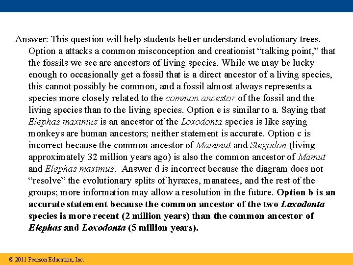 Answer: This question will help students better understand evolutionary trees. Option a attacks a