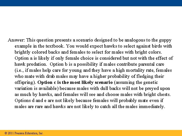Answer: This question presents a scenario designed to be analogous to the guppy example