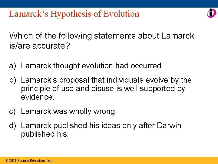 Lamarck’s Hypothesis of Evolution Which of the following statements about Lamarck is/are accurate? a)