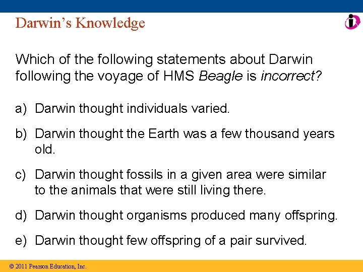 Darwin’s Knowledge Which of the following statements about Darwin following the voyage of HMS