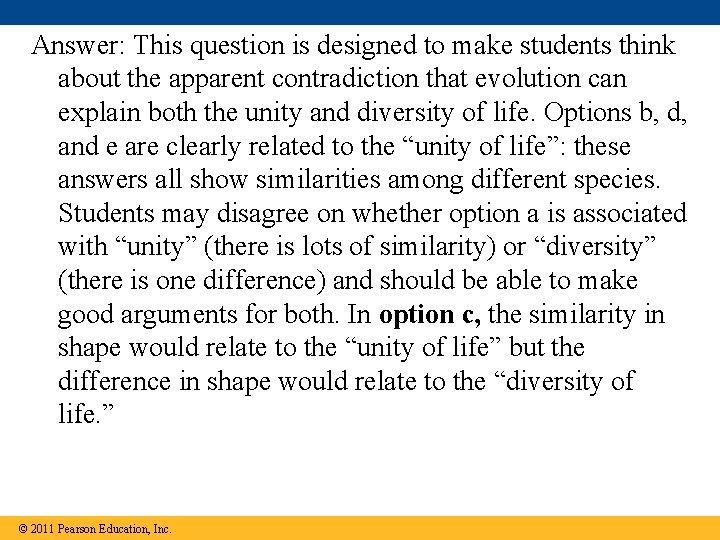 Answer: This question is designed to make students think about the apparent contradiction that