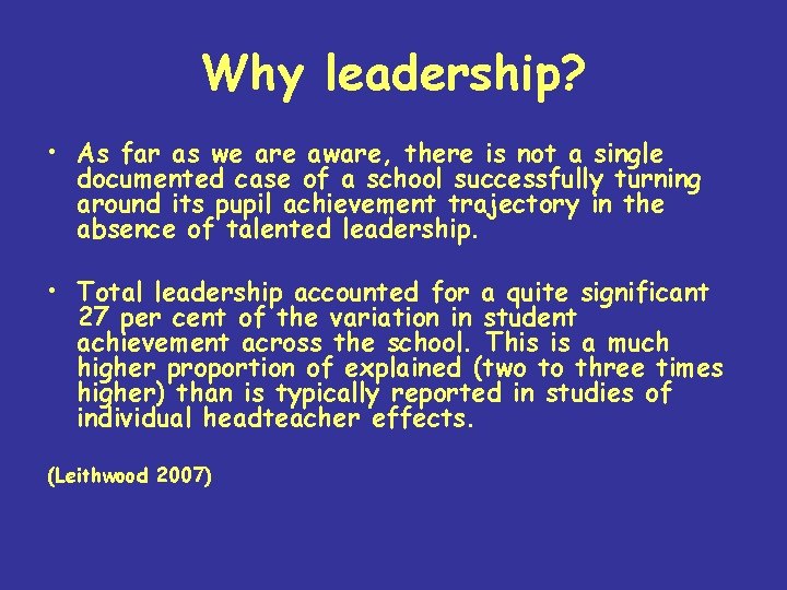 Why leadership? • As far as we are aware, there is not a single