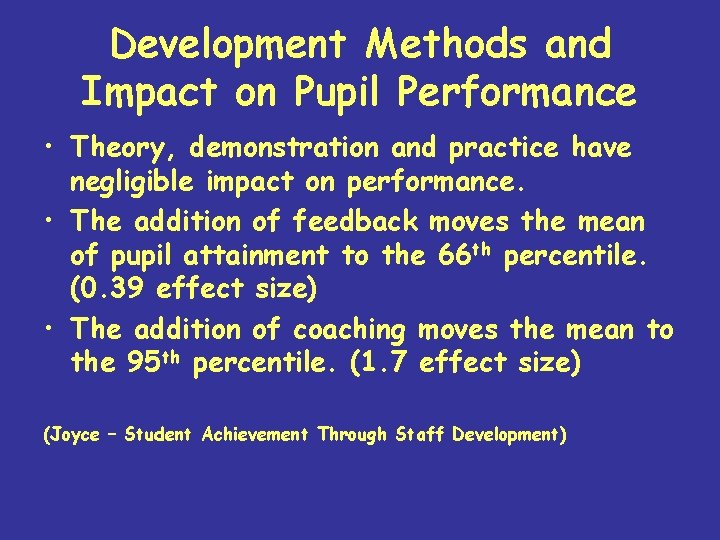 Development Methods and Impact on Pupil Performance • Theory, demonstration and practice have negligible