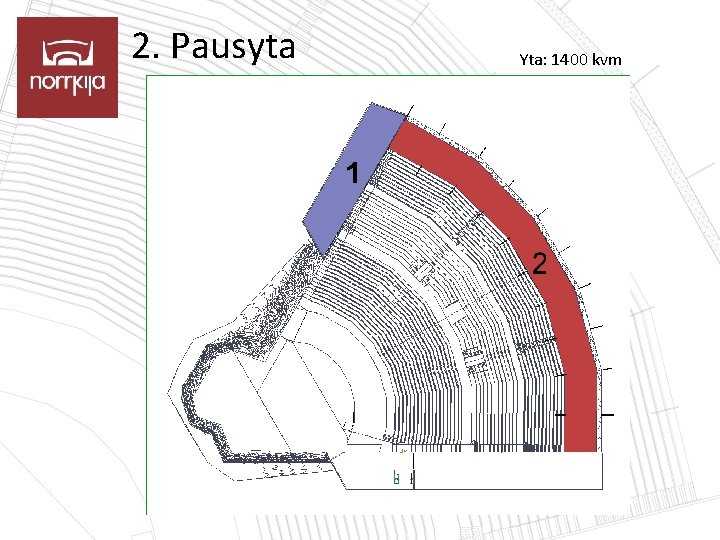 2. Pausyta Yta: 1400 kvm 