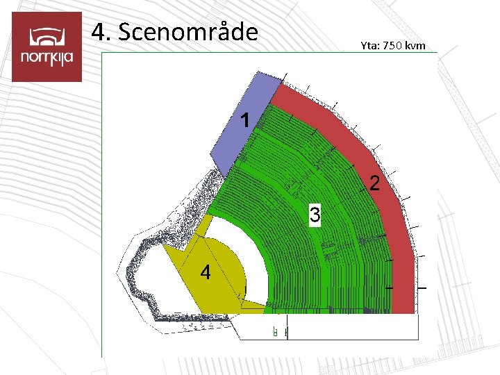 4. Scenområde Yta: 750 kvm 