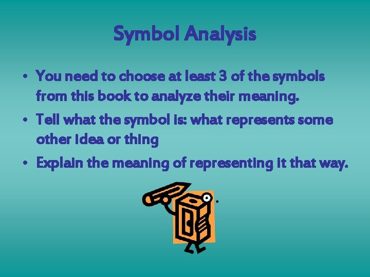 Symbol Analysis • You need to choose at least 3 of the symbols from