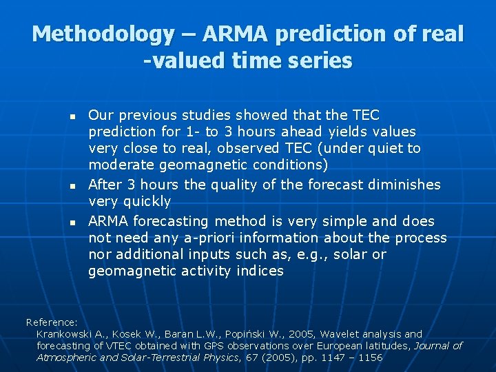 Methodology – ARMA prediction of real -valued time series n n n Our previous