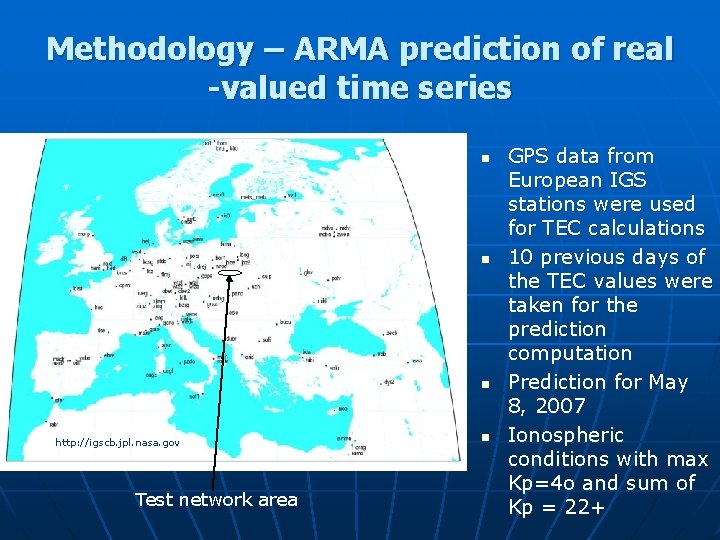 Methodology – ARMA prediction of real -valued time series n n n http: //igscb.