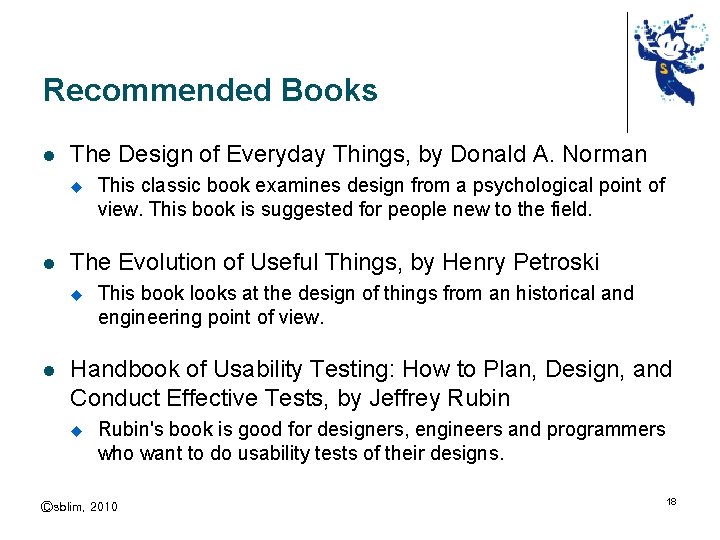 Recommended Books l The Design of Everyday Things, by Donald A. Norman u l