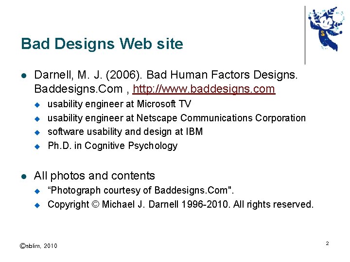 Bad Designs Web site l Darnell, M. J. (2006). Bad Human Factors Designs. Baddesigns.