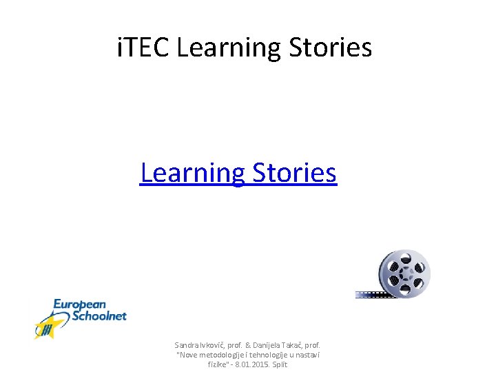 i. TEC Learning Stories Sandra Ivkovič, prof. & Danijela Takač, prof. "Nove metodologije i