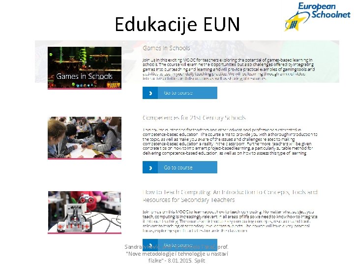 Edukacije EUN Sandra Ivkovič, prof. & Danijela Takač, prof. "Nove metodologije i tehnologije u