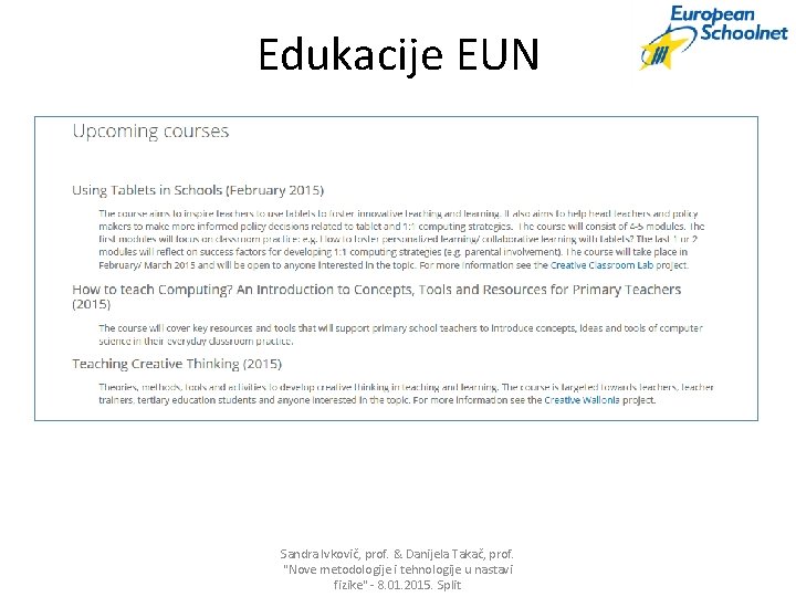 Edukacije EUN Sandra Ivkovič, prof. & Danijela Takač, prof. "Nove metodologije i tehnologije u