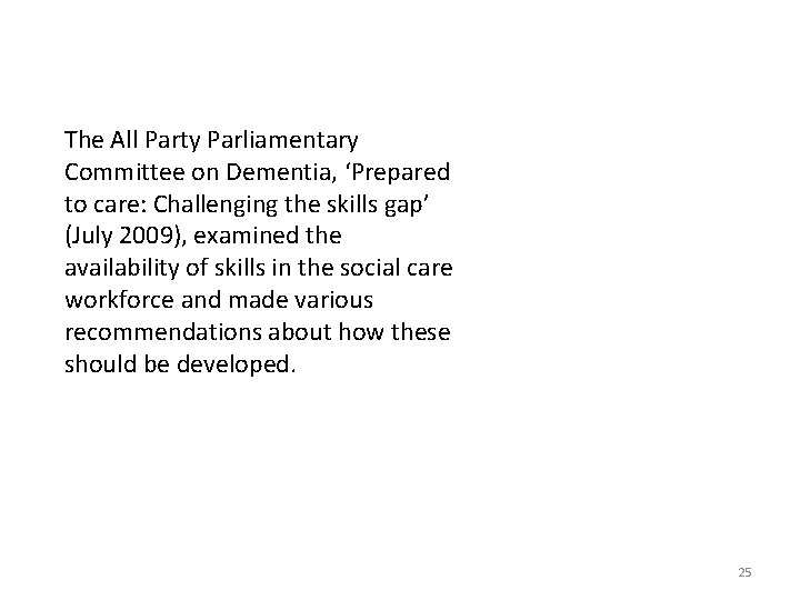 The All Party Parliamentary Committee on Dementia, ‘Prepared to care: Challenging the skills gap’