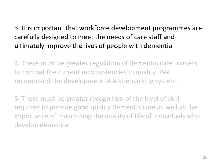 3. It is important that workforce development programmes are carefully designed to meet the