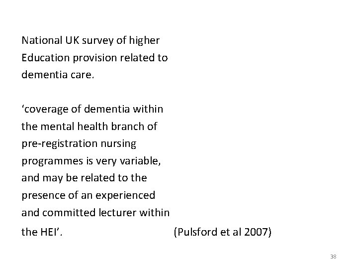 National UK survey of higher Education provision related to dementia care. ‘coverage of dementia