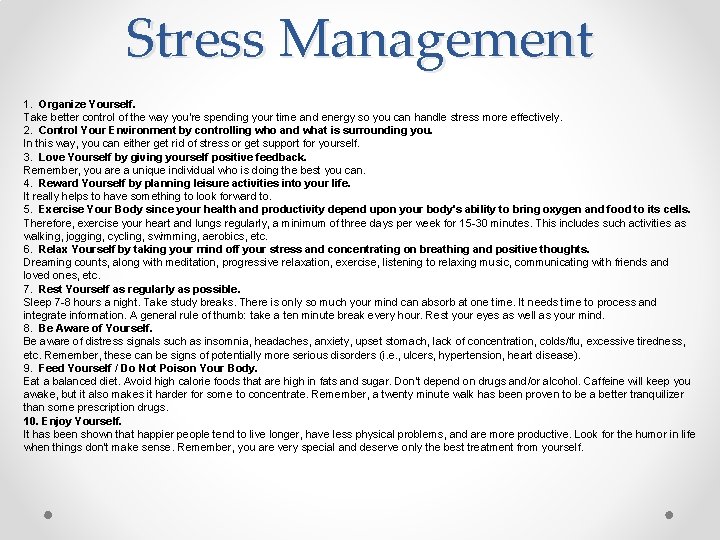 Stress Management 1. Organize Yourself. Take better control of the way you're spending your