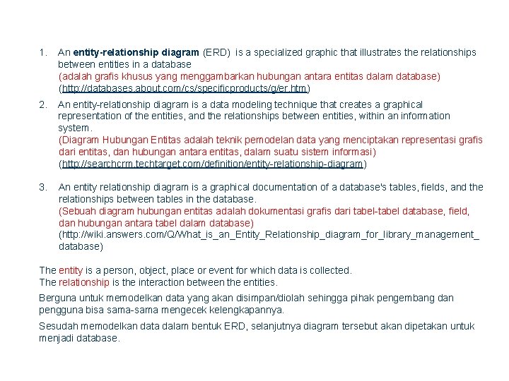 1. An entity-relationship diagram (ERD) is a specialized graphic that illustrates the relationships between