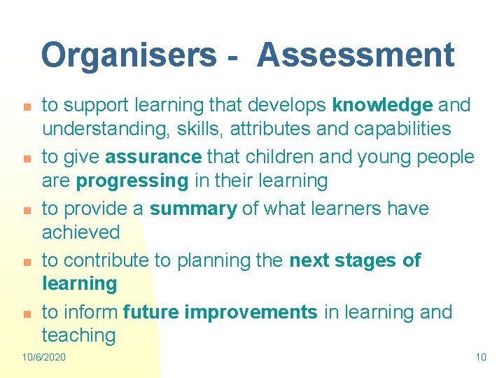 Organisers - Assessment n n n to support learning that develops knowledge and understanding,