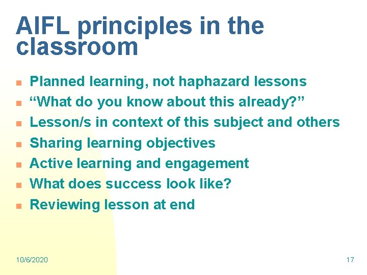 AIFL principles in the classroom n n n n Planned learning, not haphazard lessons