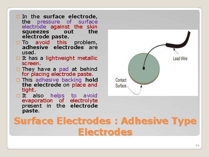 � � � In the surface electrode, the pressure of surface electrode against the